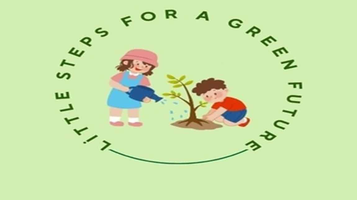 Little Steps For a Green Future eTwinning projesi okulumuzda Yıldızlar sınıfında uygulanmaya başladı.